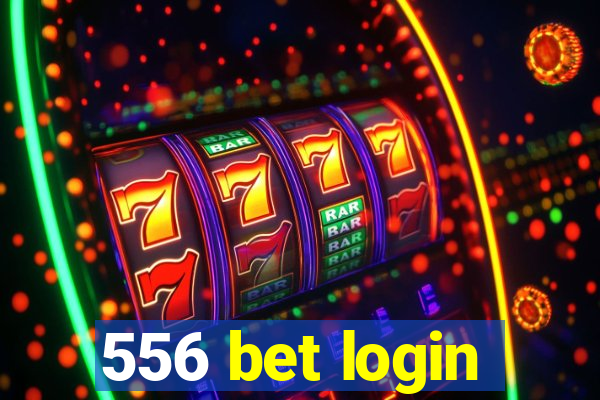 556 bet login